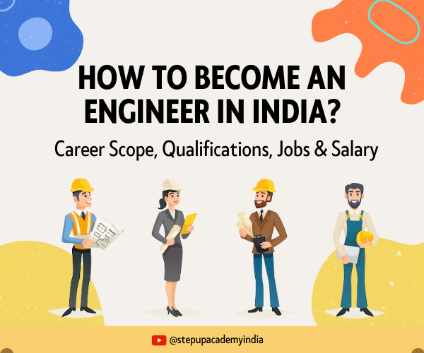 how-to-become-an-engineer-in-india-career-scope-qualifications-jobs-salary